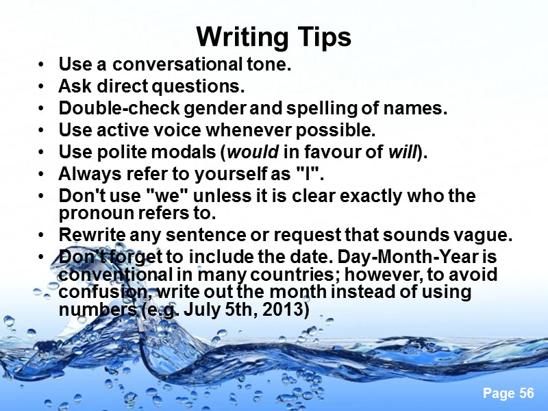 Writing Tips  Use a conversational tone. Ask direct questions. Double-check gender and spelling